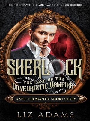 cover image of Sherlock, the Case of the Voyeuristic Vampire